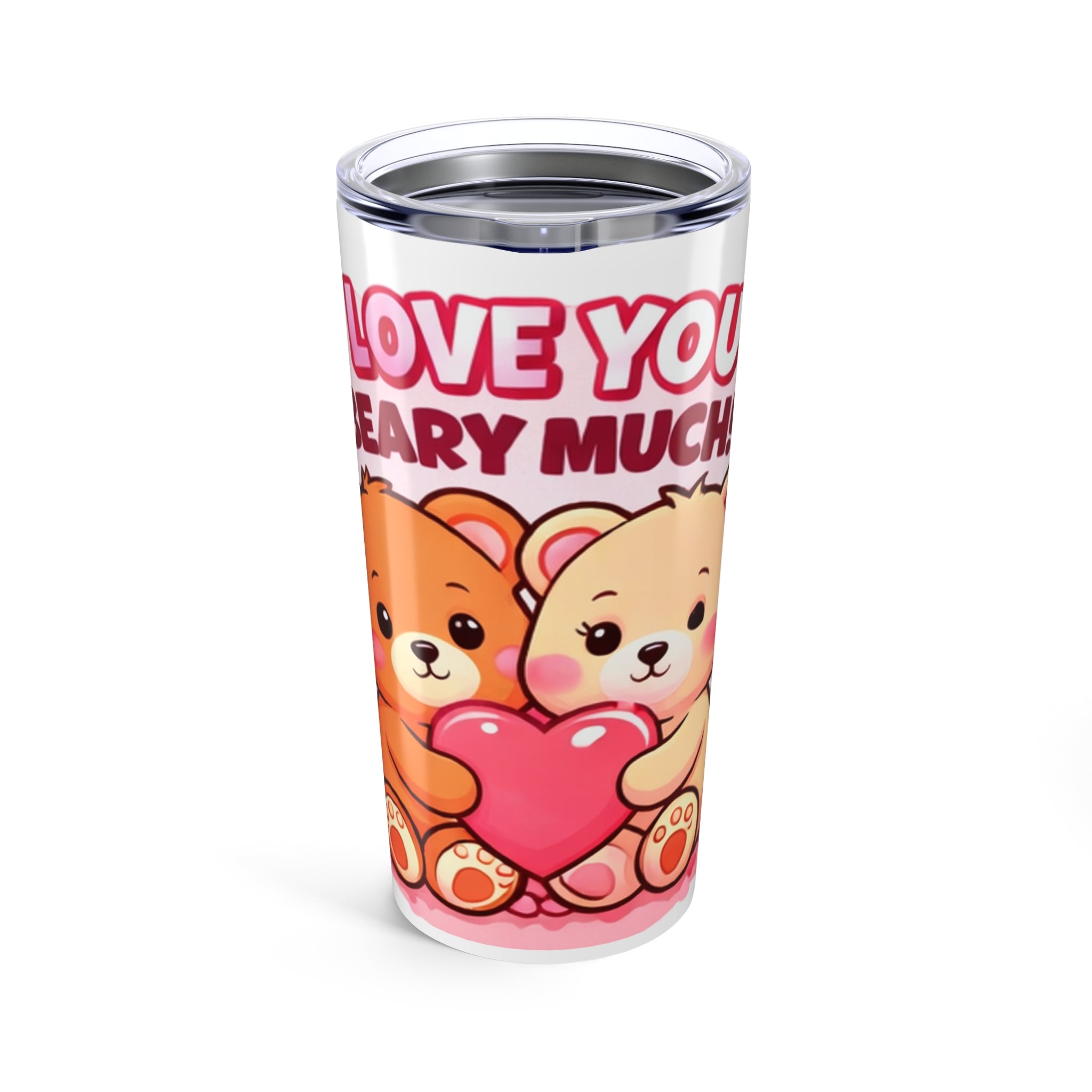 Love You beary Much Tumbler 20oz